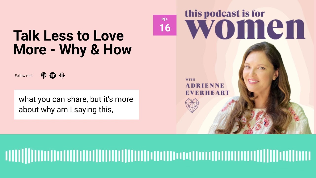 16: Get More Love by Talking Less! Tell Him This Instead... | #PodForWomen