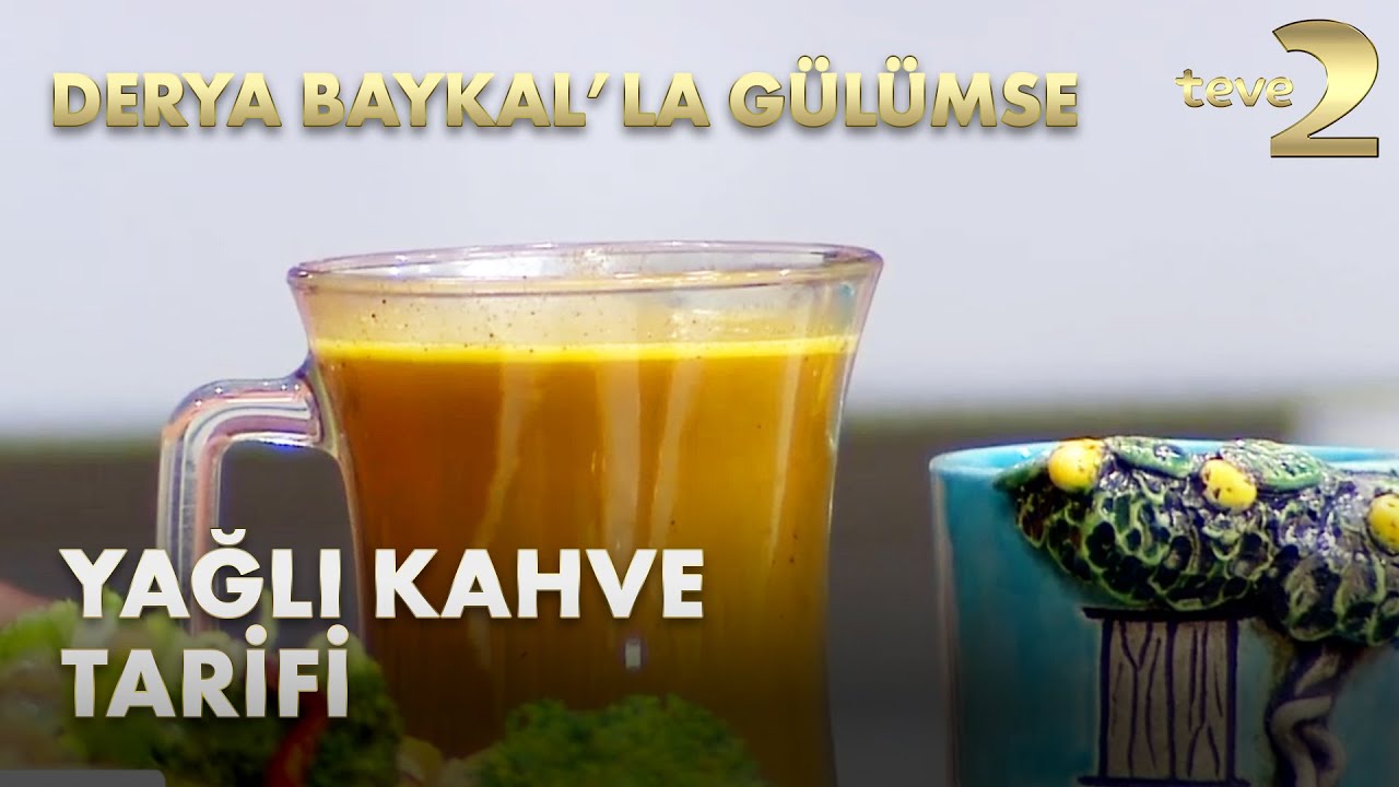 Derya Baykal'la Gülümse: Sağlıklı ve Lezzetli Yağlı Kahve Tarifi
