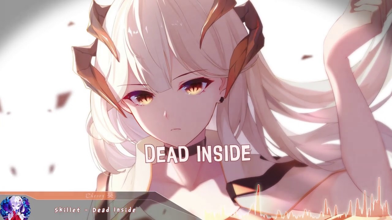 Nightcore - Dead Inside (Skillet) - (Lyrics)