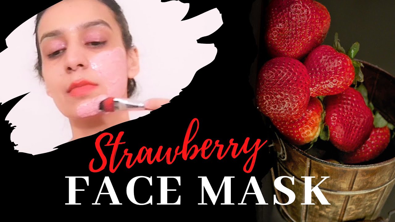 Best Face Mask | How to get Natural Skin Glow | Strawberry Face Mask | Iknoor Somal