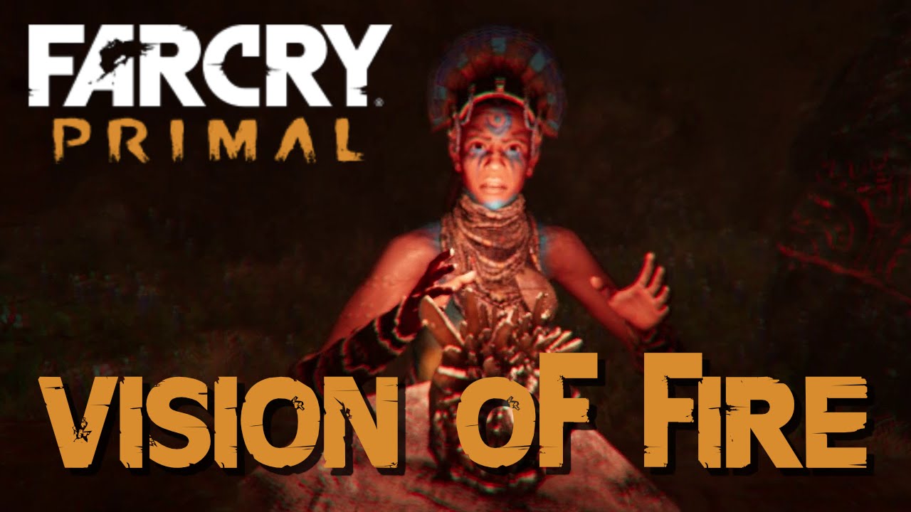 Far Cry Primal - Vision of Fire