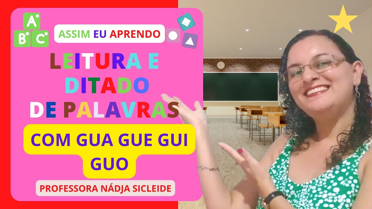 🌟#LEITURA E #DITADO DE #PALAVRAS COM: GUA GUE GUI GUO [Prof.ª Nádja Sicleide]🌟