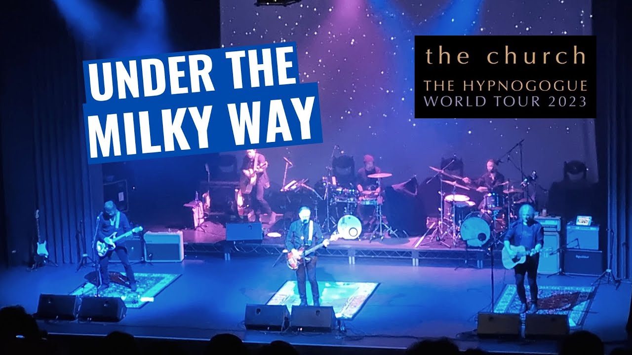 The Church - Under The Milky Way live Enmore Theatre 2023 [4K]