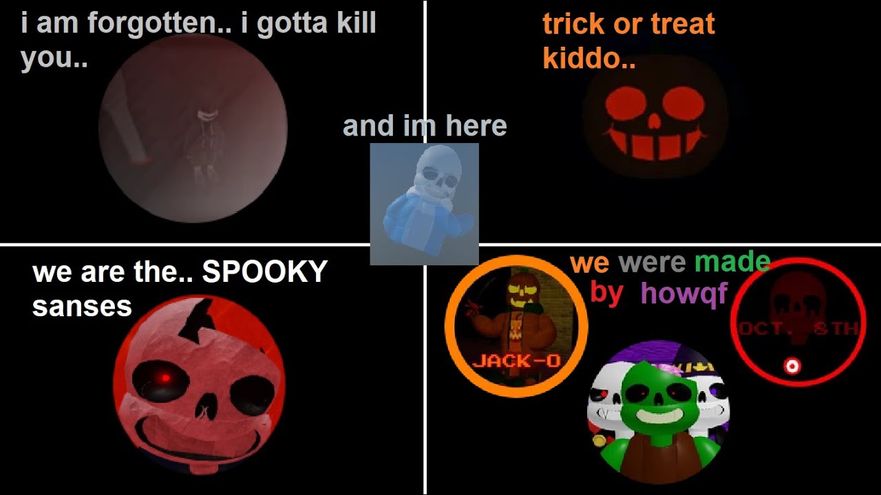 Alot of bosses i did for fun I MTA 3, SFS, Pumpkin, ghost sans, etc.