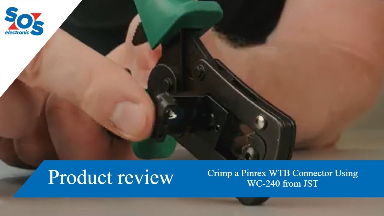 How to Properly Crimp a Pinrex WTB Connector Using WC-240 from JST | SOS electronic