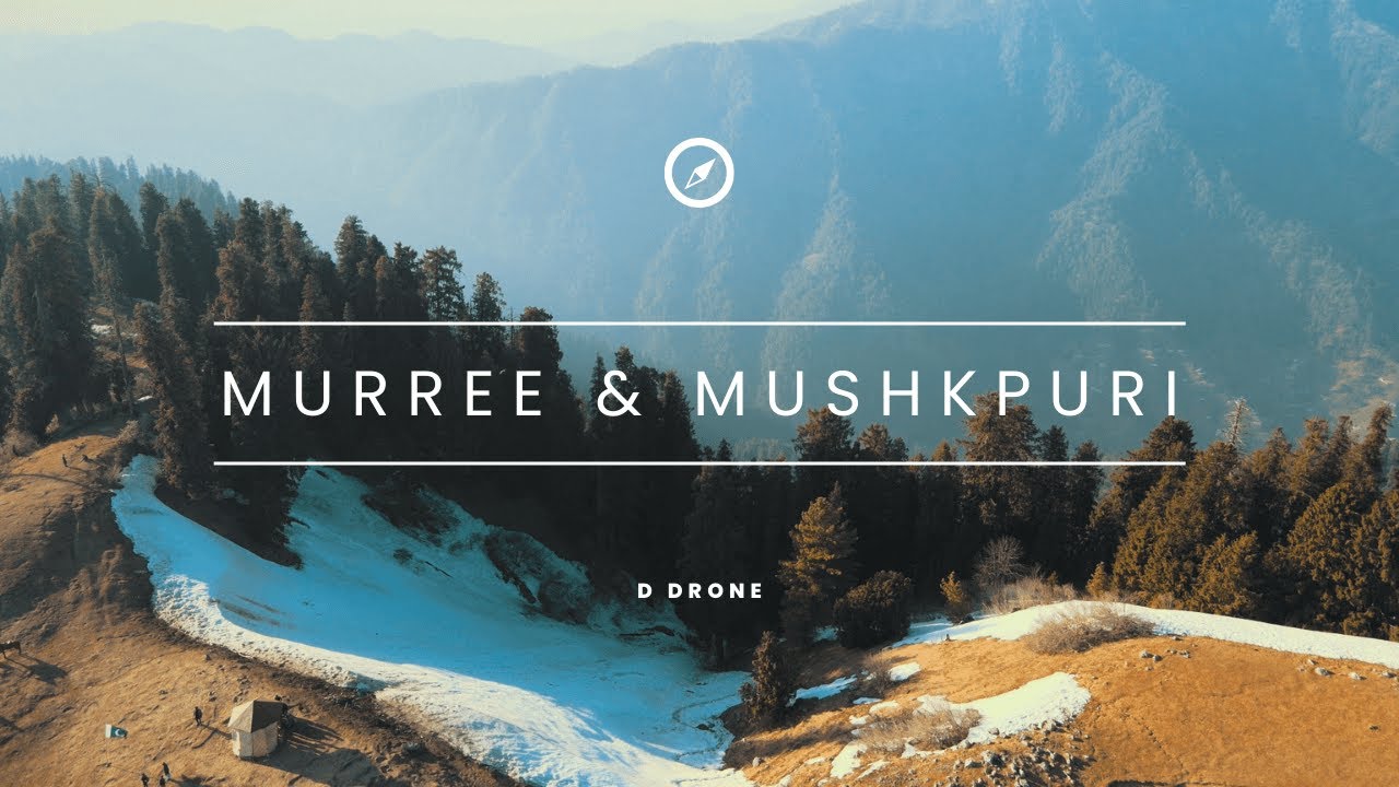 Murree and Mushkpuri Top Drone View -  D Drone