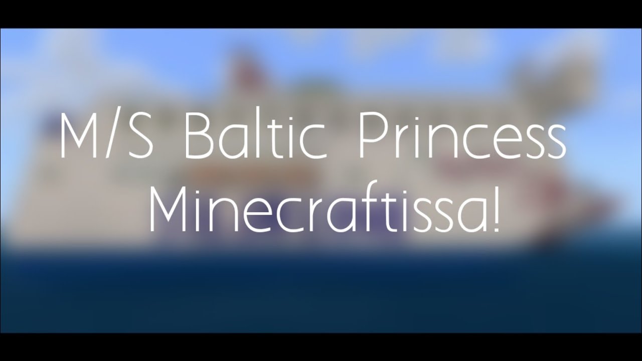 M/S BALTIC PRINCESS IN MINECRAFT [IW AN]