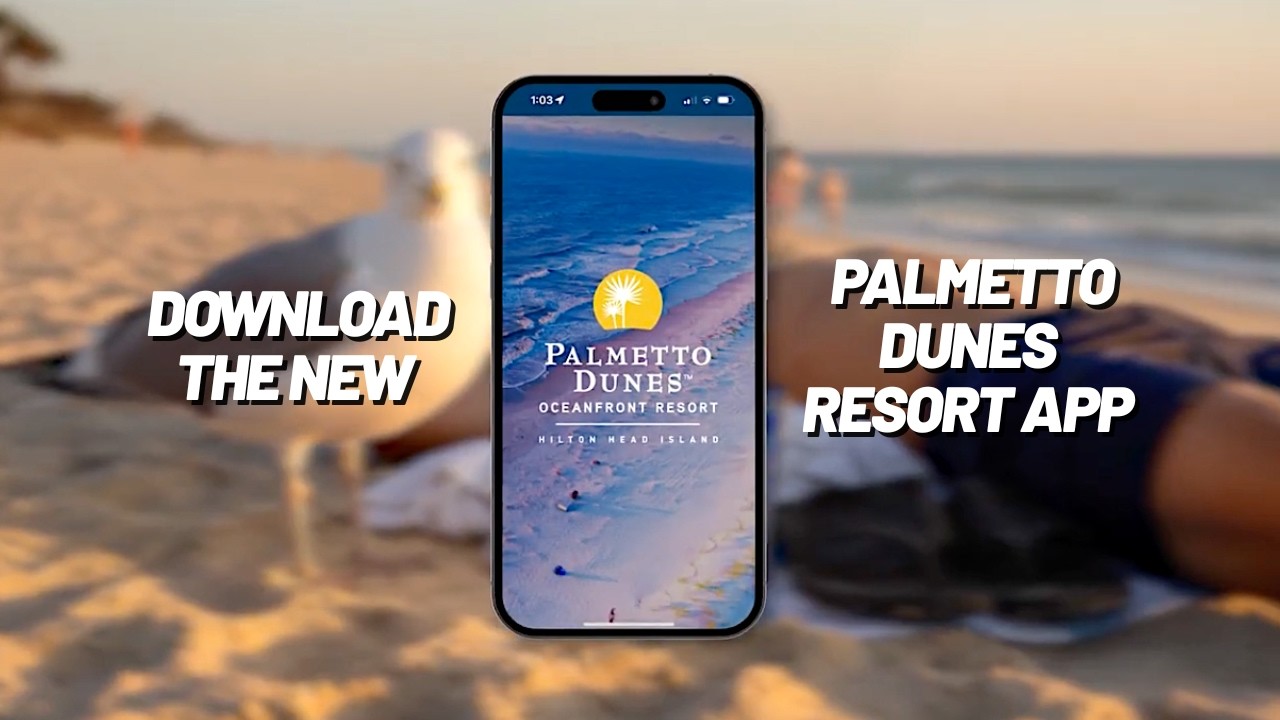 Palmetto Dunes Resort App | Plan Your Hilton Head Island Vacation with Ease