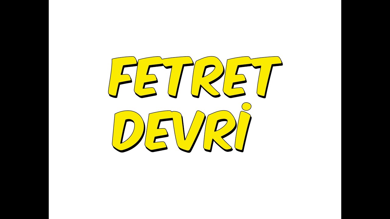 3dk'da FETRET DEVRİ