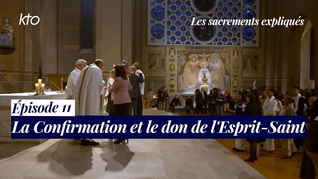Épisode 11 - La Confirmation et le don de l'Esprit-Saint