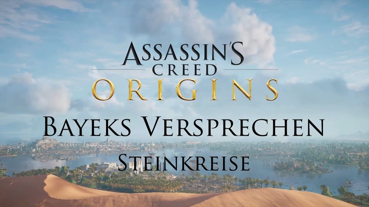 Assassin's Creed Origins - Steinkreise - Bayeks Versprechen
