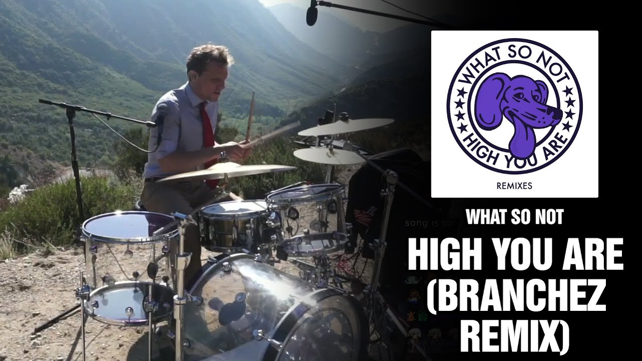 What So Not - High You Are (Branchez Remix) | Drum Cover On The Mountains