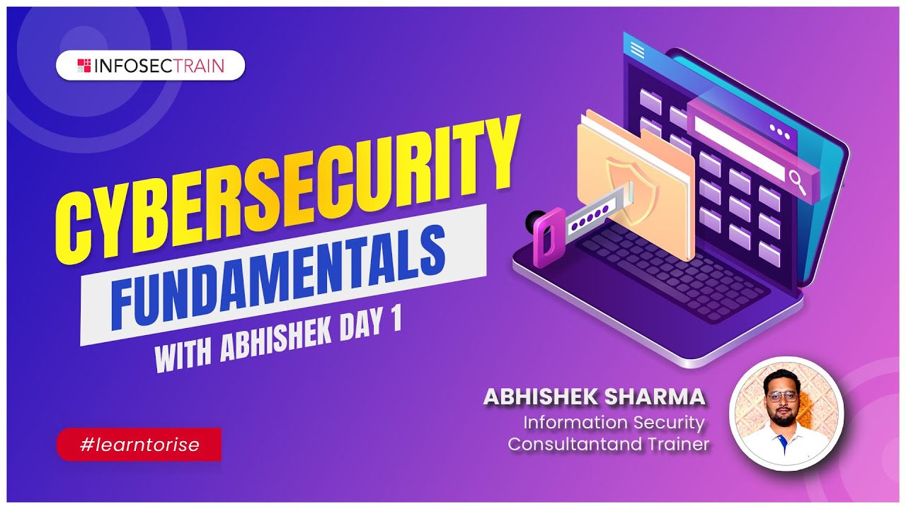 Day -1 Cyber Security Fundamentals | Introduction to Cybersecurity | InfosecTrain