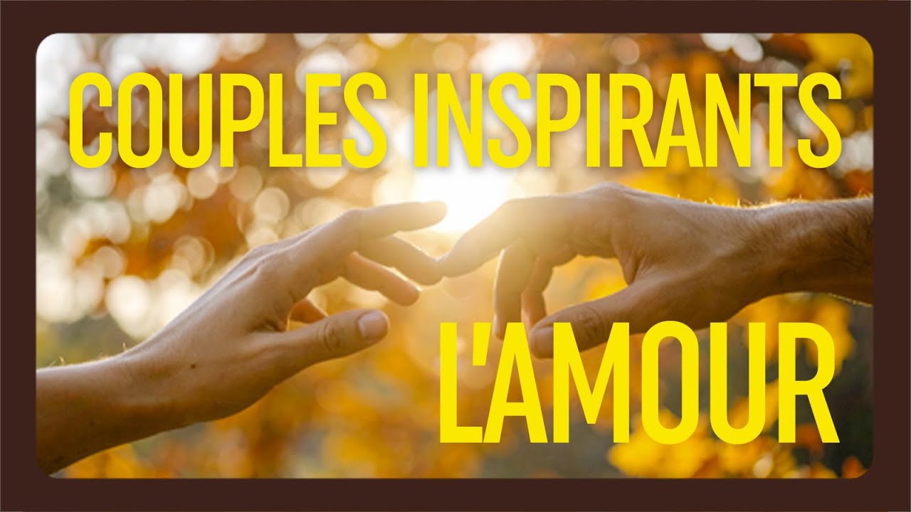 Couples inspirants: L'amour