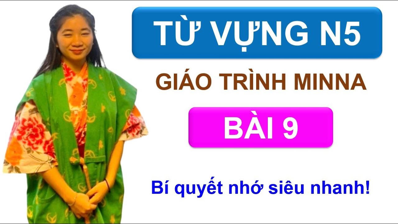 [Bản demo] Từ vựng N5 bài 9 - Mẹo nhớ siêu nhanh | Hắc não từ vựng tiếng Nhật | Từ vựng Mina