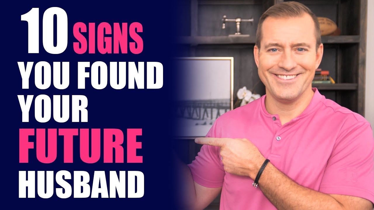 10 Signs You Found Your Future Husband | Relationship Advice for Women by Mat Boggs