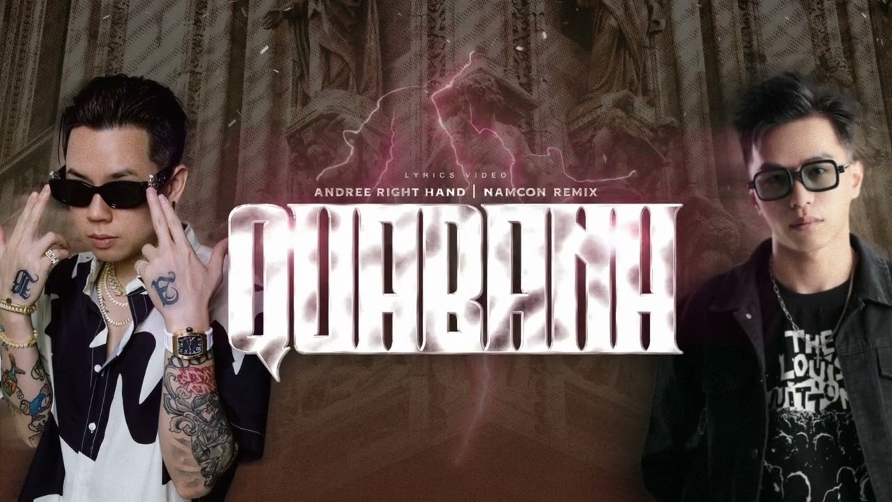 QUÁ BẢNH - ANDREE RIGHT HAND (NAM CON REMIX) [AUDIO LYRICS VIDEO]