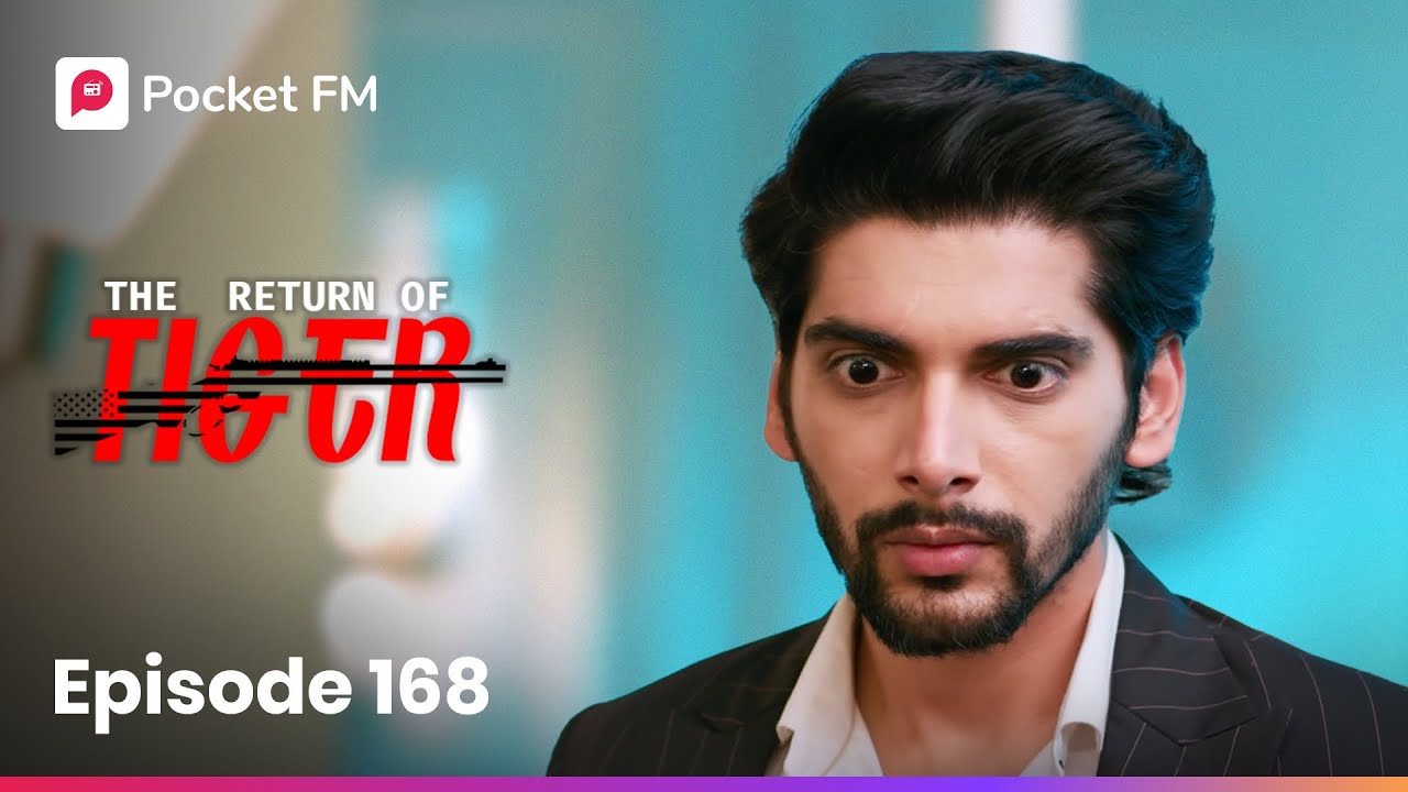 Episode 168 | The Return of Tiger | Pocket FM