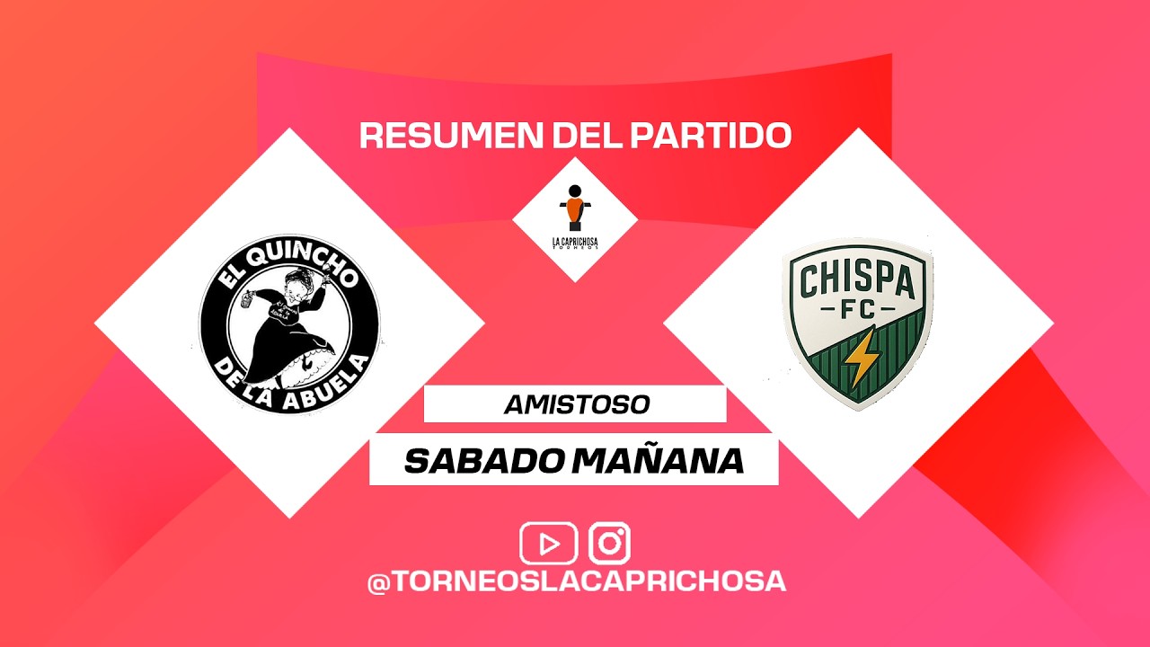 El Quincho de la Abuela - La Chispa |#TorneosLaCaprichosa| #TDV26 Amistoso - Sábado Mañana