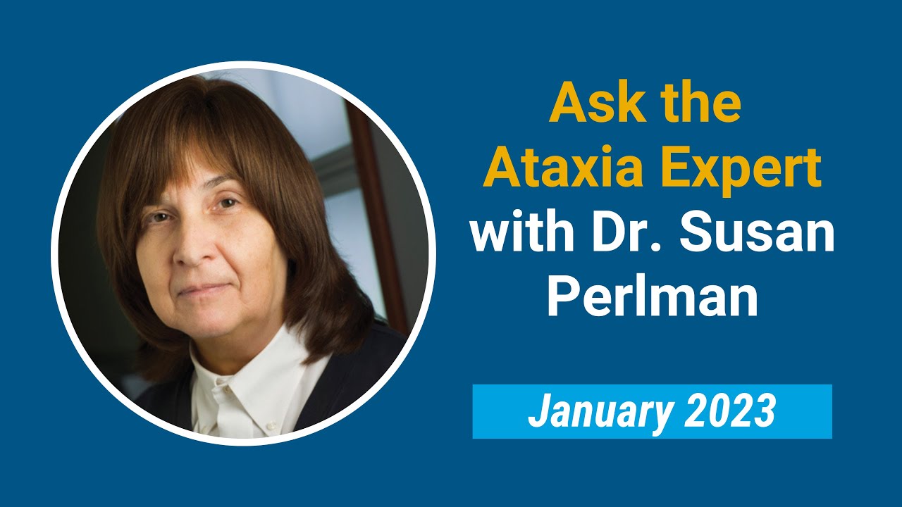 Ask the Ataxia Expert with Dr. Perlman - January 2023