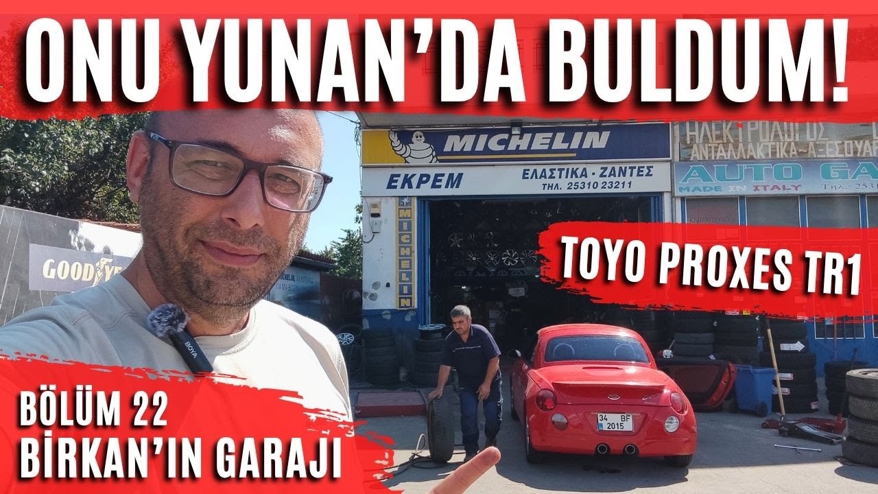 Birkan'ın Garajı-Bölüm 22-Copen'in yeni lastiklerini almaya Yunanistan'a gittim!