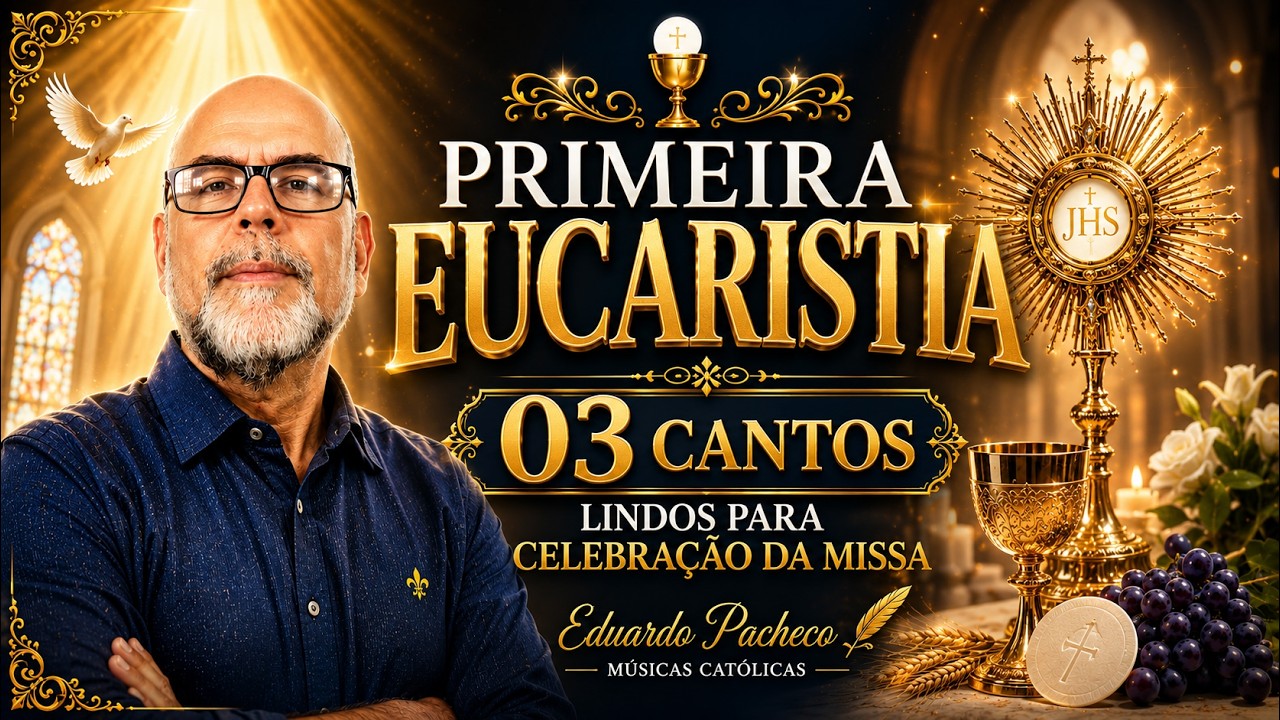 CANTOS DE PRIMEIRA EUCARÍSTIA - PRIMEIRA COMUNHÃO  - 3 CANTOS LINDOS
