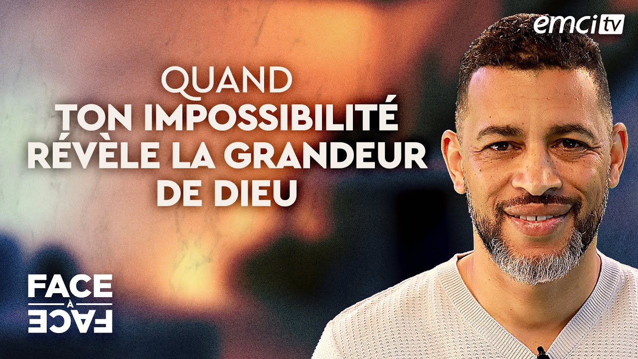 Quand ton impossibilité révèle la grandeur de Dieu - Face à Face - Yannis Gautier