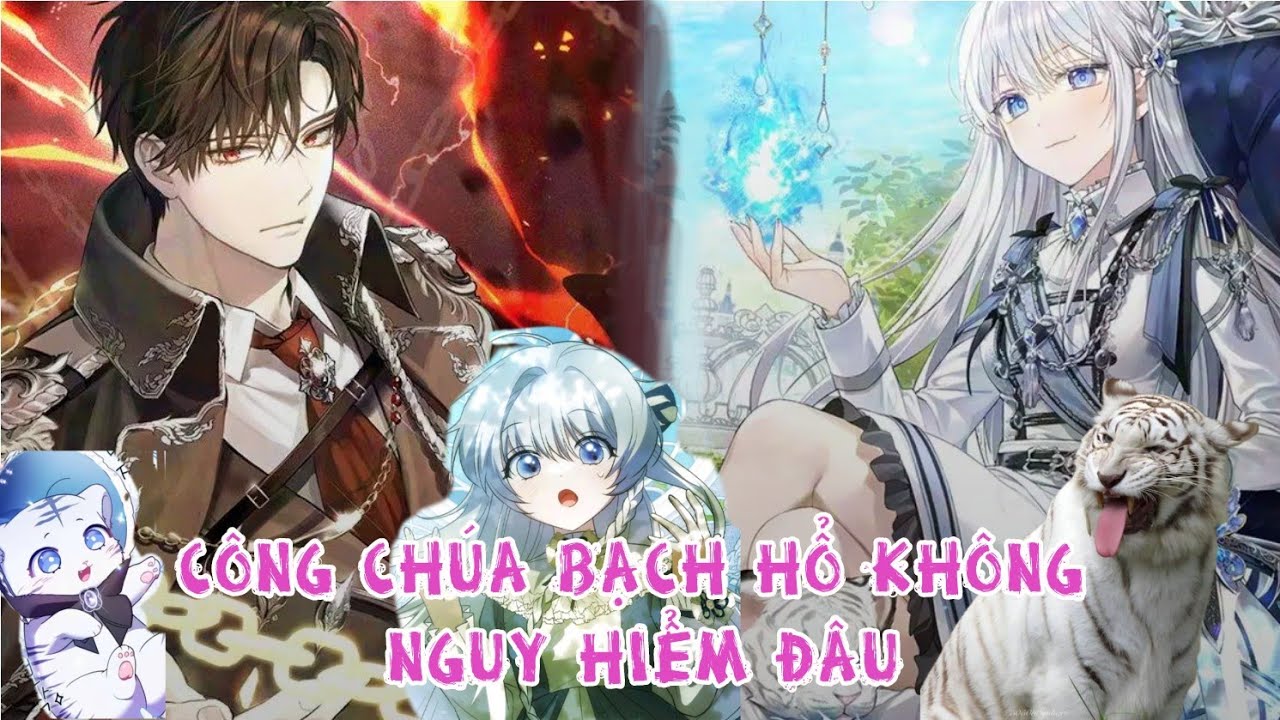 CÔNG CHÚA BẠCH HỔ KHÔNG NGUY HIỂM NHƯ MỌI NGƯỜI NGHĨ ĐÂU/ HẠT ĐẬU REVIEW 