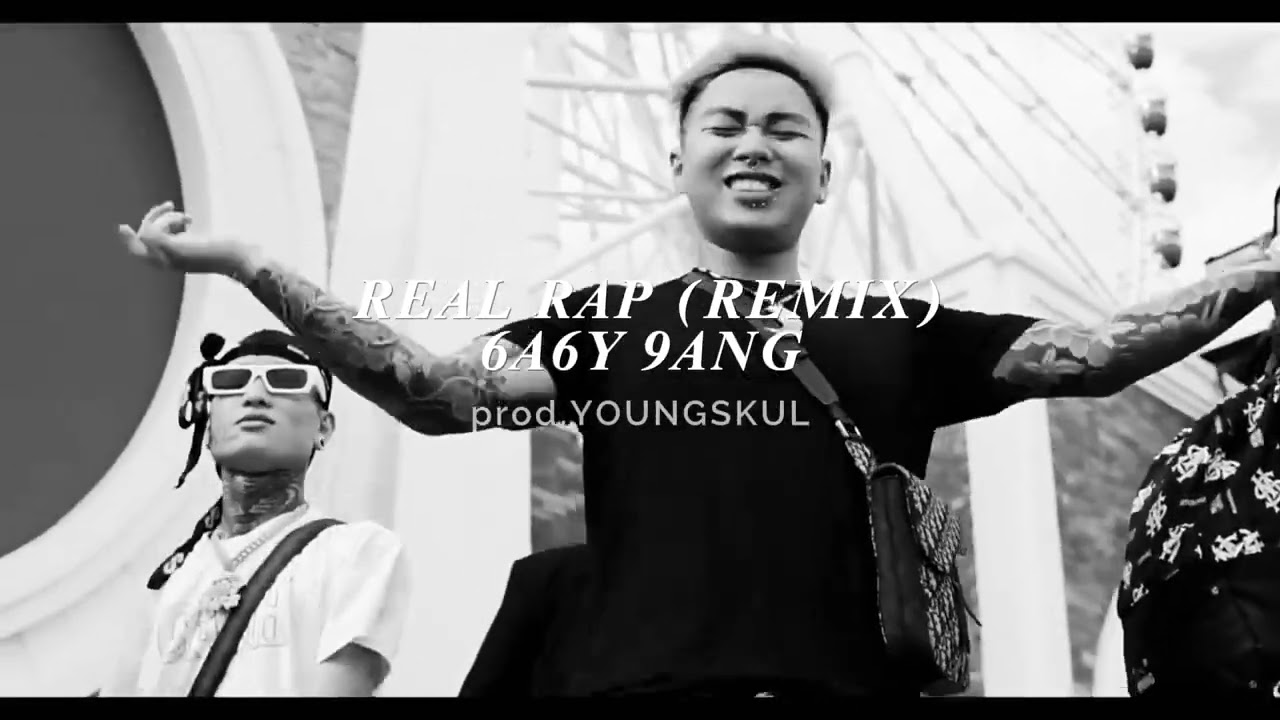 REAL RAP - 6A6Y 9ANG (REMIX) prod. YOUNGSKUL