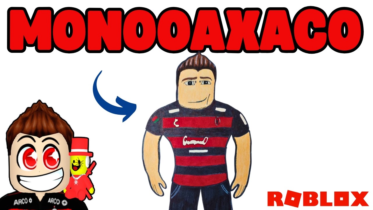 Dibujo a MONOOAXACO de los BROS (Youtuber Roblox)