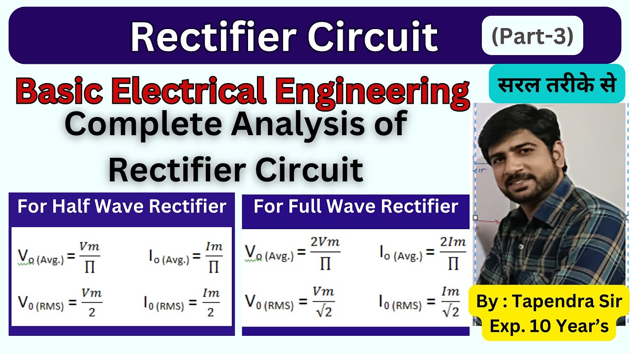 RECTIFIER || Analysis of Rectifier Circuits || 1- Phase Half Wave & Full Wave Rectifier || Part-3