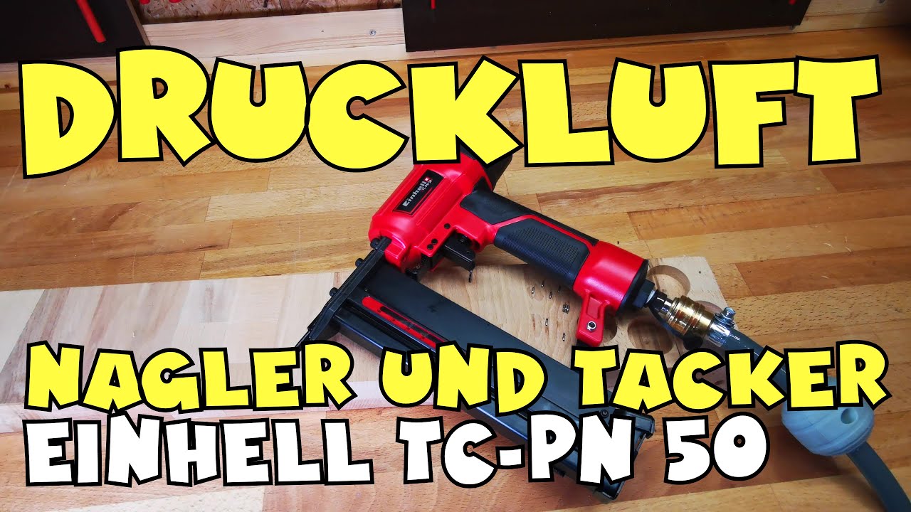 Ausprobiert: Einhell Druckluft-Tacker-Nagler TC-PN 50