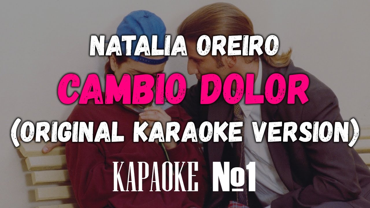 Natalia Oreiro - Cambio Dolor (Backing Vocals) (Original Karaoke Version)