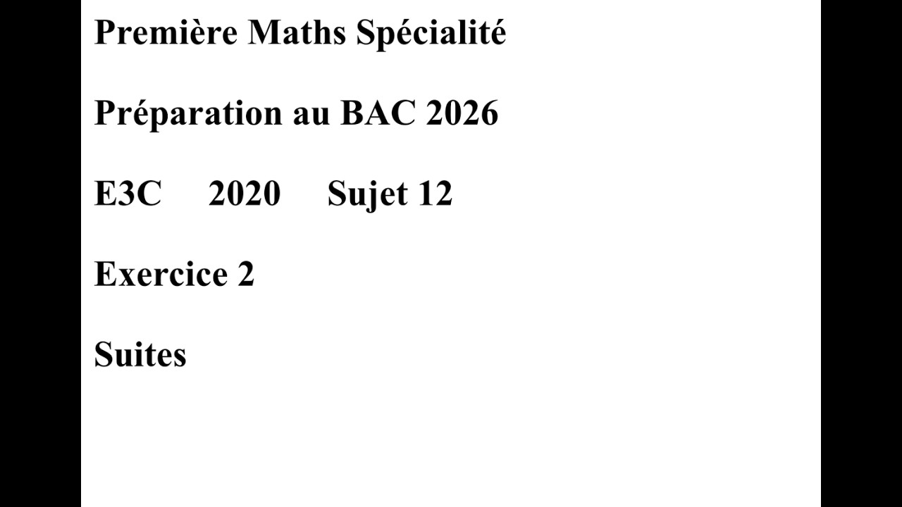 Première Spécialité Maths E3C 2020 Sujet 12 Exercice 2 Suites
