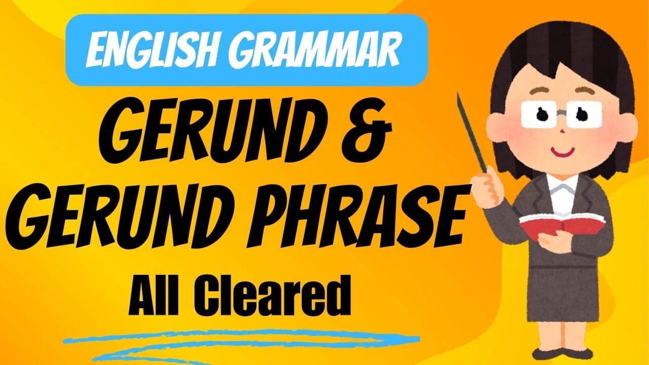 Gerund and Gerund phrase
