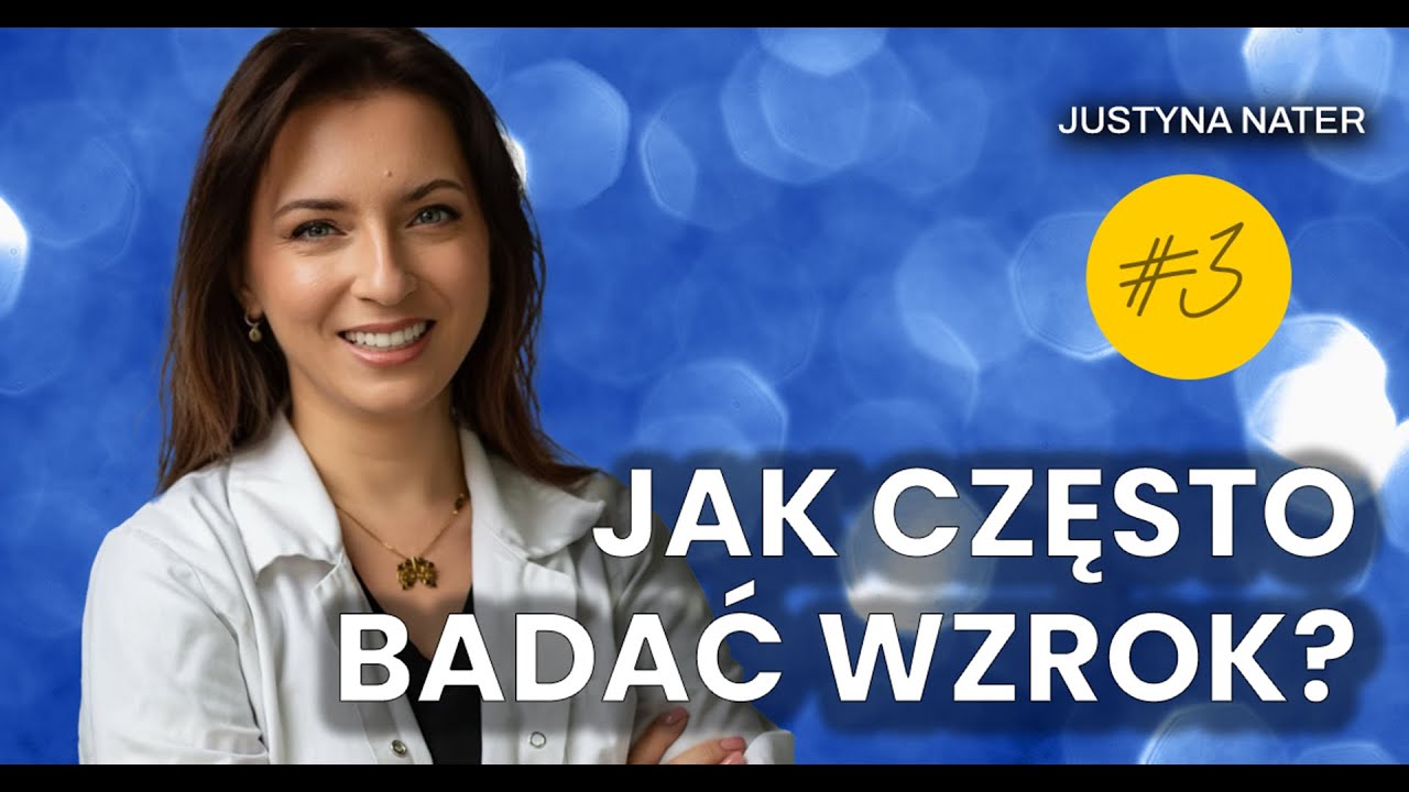 BADAĆ WZROK NALEŻY MINIMUM RAZ W ROKU | #3 Justyna Nater – optometrystka #wzrok
