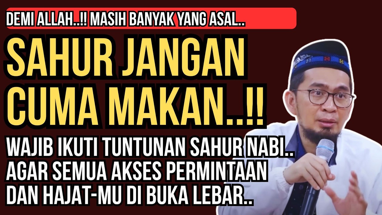 Jangan Asal Sahur! Ini Cara Sahur Sesuai Sunnah Nabi Agar Puasa Lebih Berkah | Ustadz Adi Hidayat