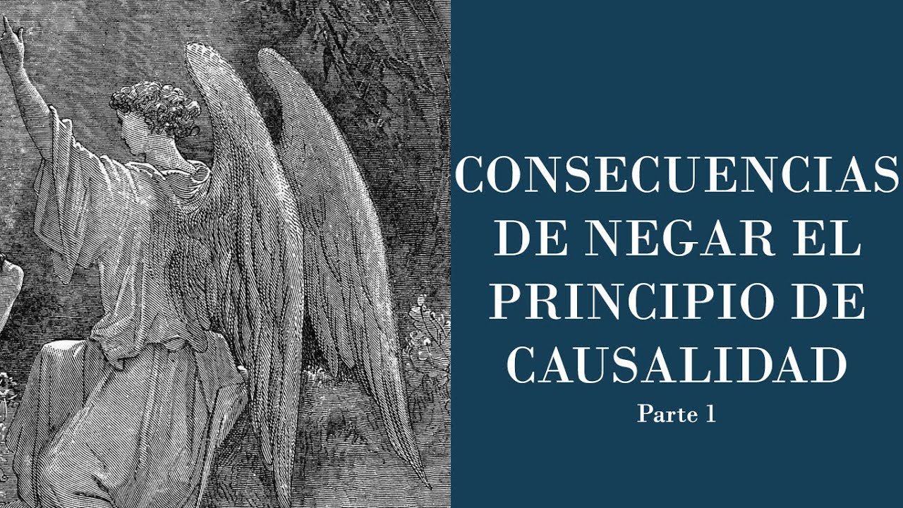 Principio de causalidad: consecuencias de negarlo, parte 1
