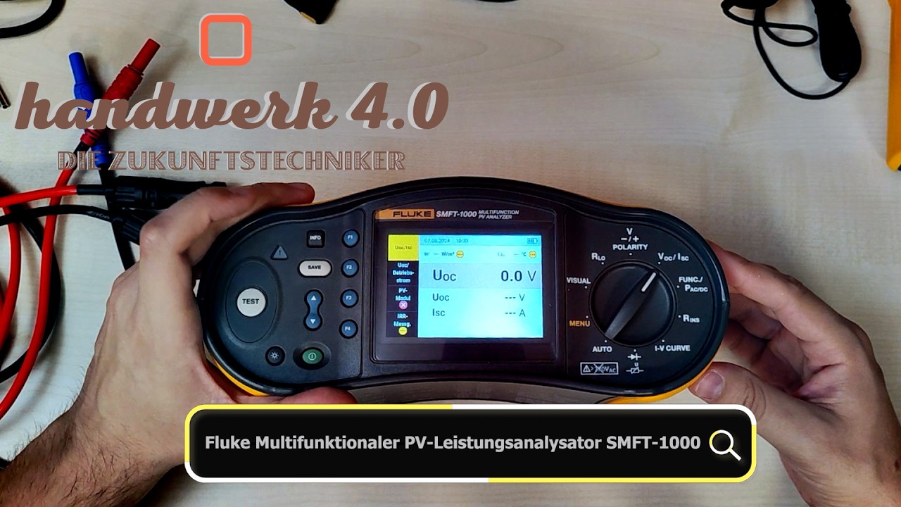 PV-Test leicht gemacht: Fluke SMFT-1000 All-in-One Prüfer mit I-U-Kennlinienaufzeichnung vorgestellt