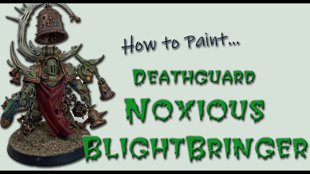 How to Paint Noxious Blightbringer