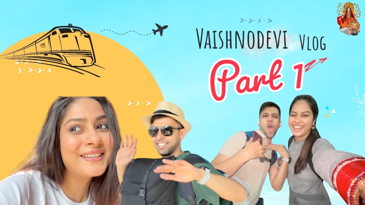 Vaishno devi Vlog 1 | Krishna Mukherjee | Chirag Batliwala