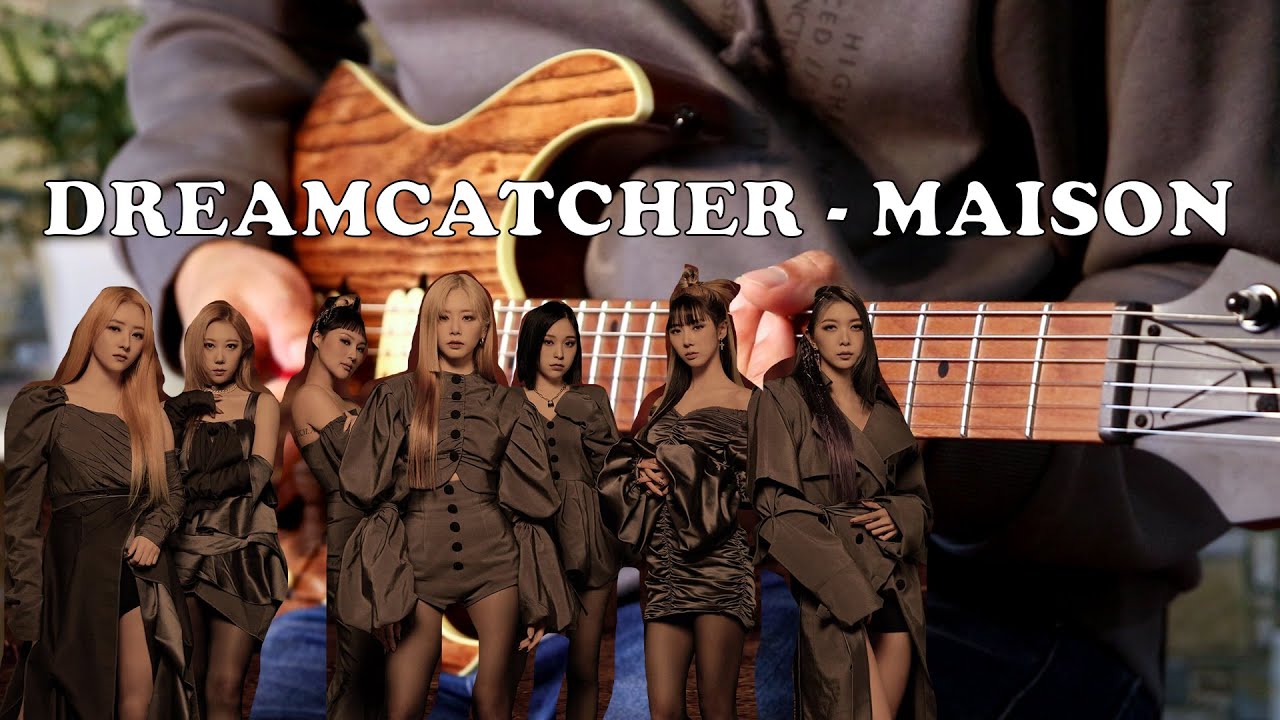 Dreamcatcher '드림캐쳐' MAISON (Guitar Cover)