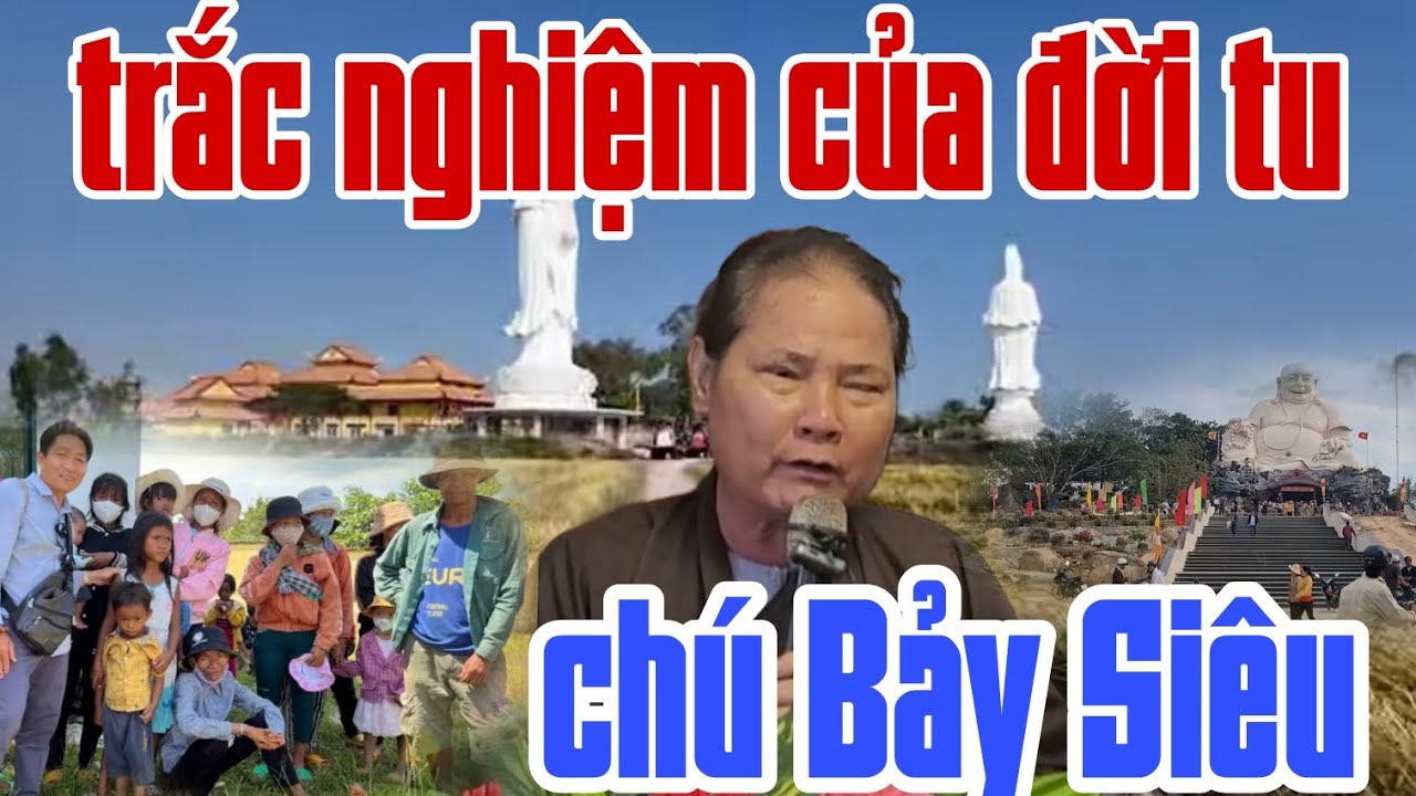 chú Bảy Siêu _ Trắc nghiệm của đời tu. ( sự khổ do đâu) rất hay ạ