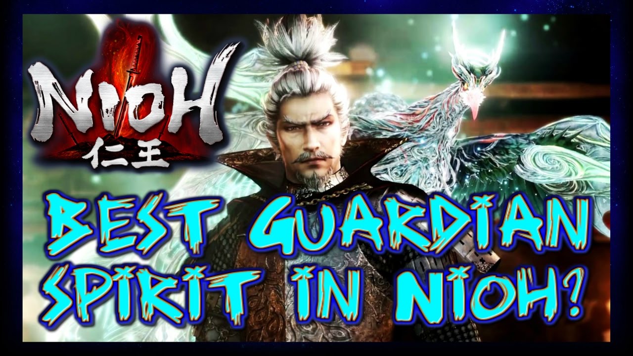 Best Guardian spirit in Nioh? Awesome stats for Non infinite living weapon builds.