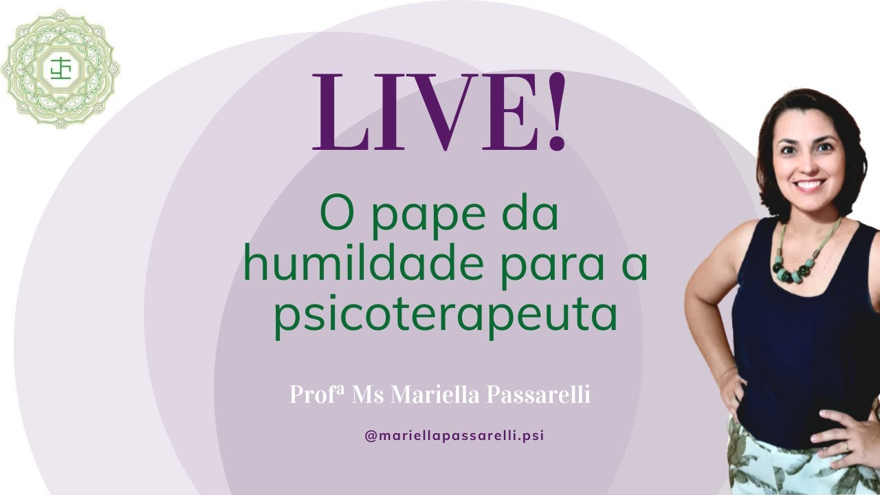 A humildade como postura clínica na psicoterapia fenomenológica existencial | Live