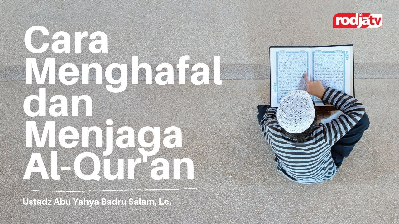 Untaian Mutiara Nasihat: Menghafal & Menjaga Hafalan Al-Quran - Ustadz Abu Yahya Badru Salam, Lc.