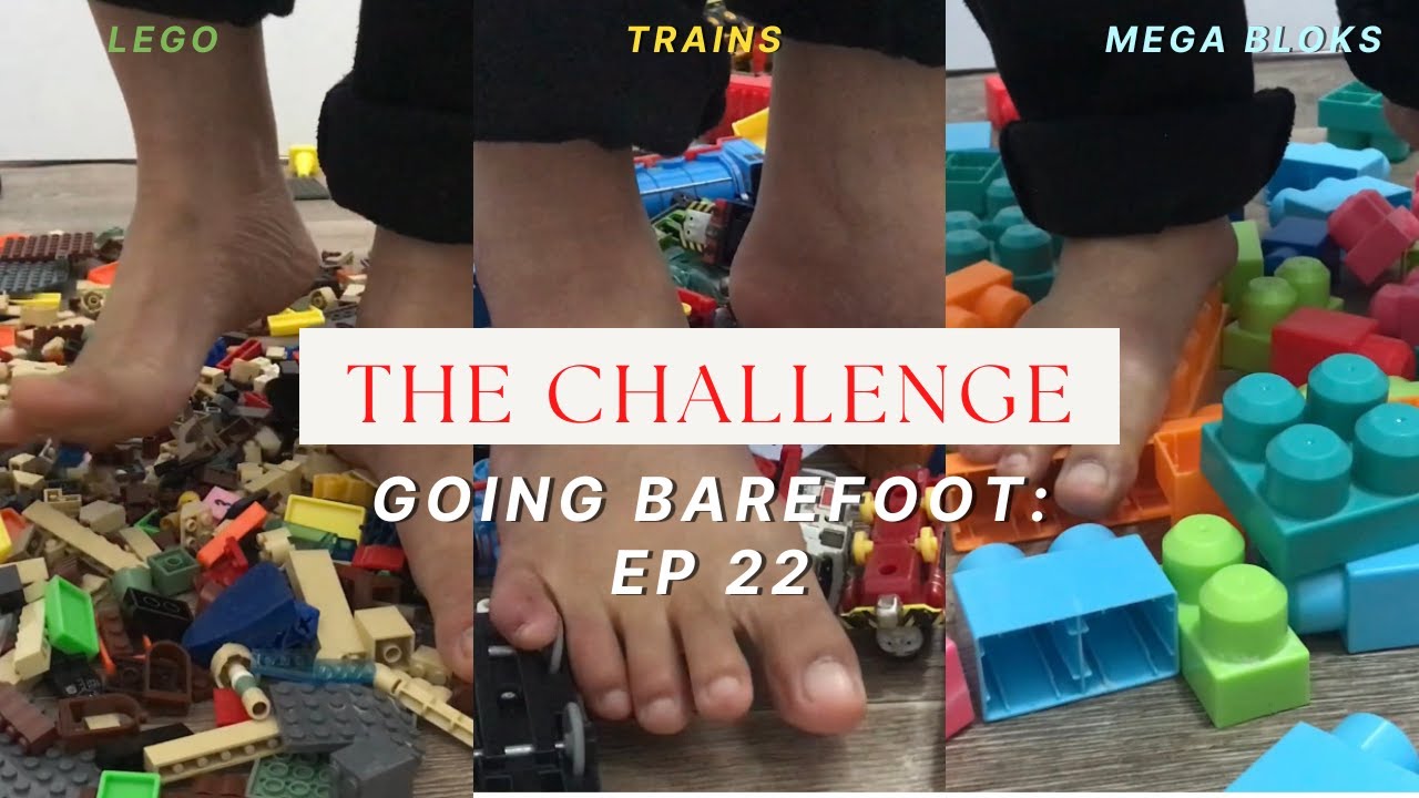Going barefoot: Ep 22 | challenging my soles by stepping onto Mega bloks, toy trains/cars and Lego
