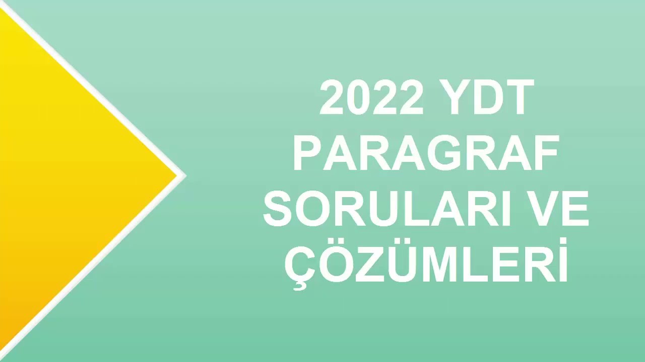 2022 YDT PARAGRAF SORULARI VE ÇÖZÜMLERİ