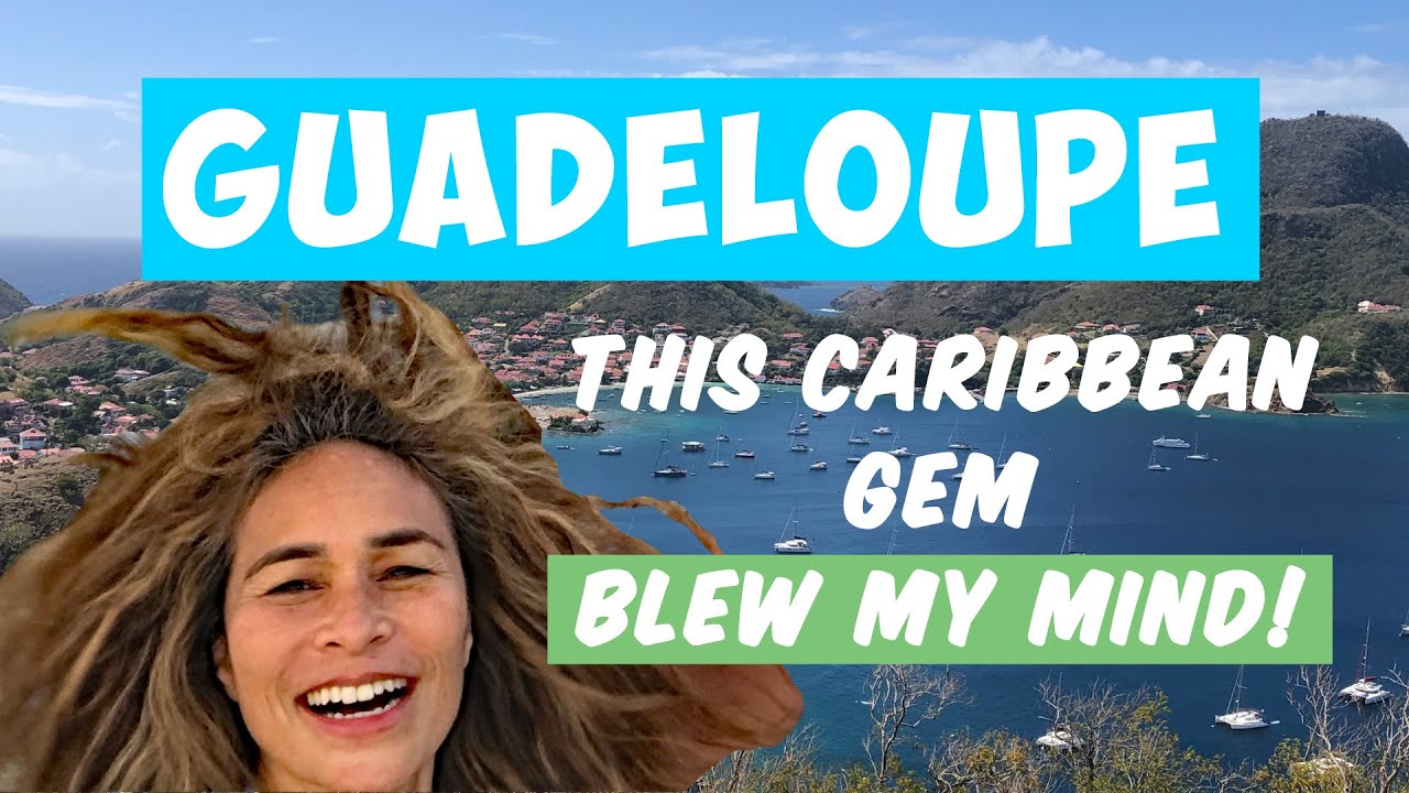 Episode 29 - The Caribbean's Surprising Gem - Guadaloupe