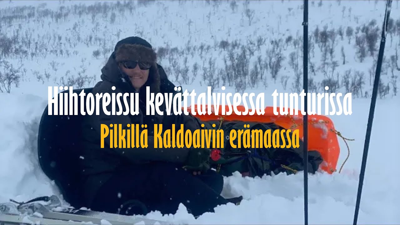 Hiihtoreissu kevättalvisessa tunturissa | Pilkillä Kaldoaivin erämaassa